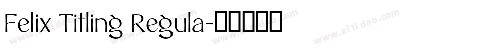 Felix Titling Regula字体转换